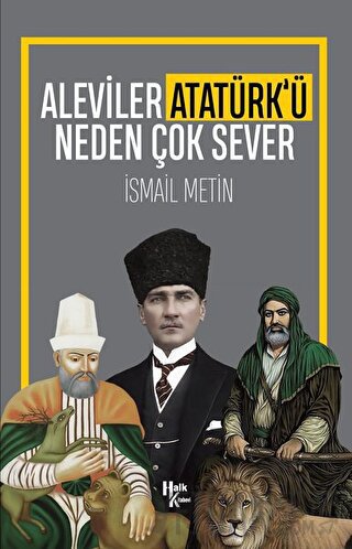 Aleviler Atatürk’ü Neden Çok Sever İsmail Metin