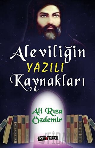 Aleviliğin Yazılı Kaynakları Ali Rıza Özdemir