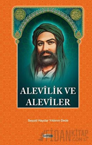 Alevilik ve Aleviler Seyyid Haydar Yıldırım Dede