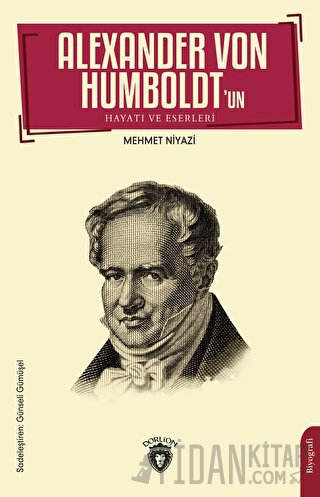 Alexander Von Humboldt’un Hayatı ve Eserleri Mehmet Niyazi