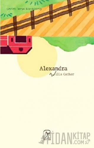 Alexandra (O Pioneers!) Willa Cather