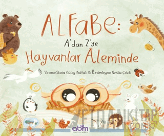 Alfabe- A’dan Z’ye Hayvanlar Aleminde Gloria Gülay Baltalı