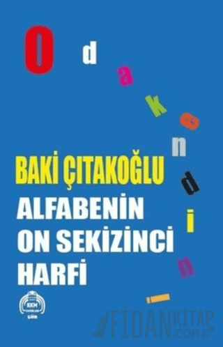 Alfabenin On Sekizinci Harfi Baki Çıtakoğlu