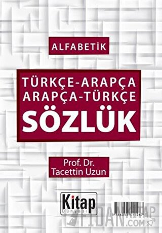 Alfabetik Türkçe-Arapça Arapça-Türkçe Sözlük Kolektif