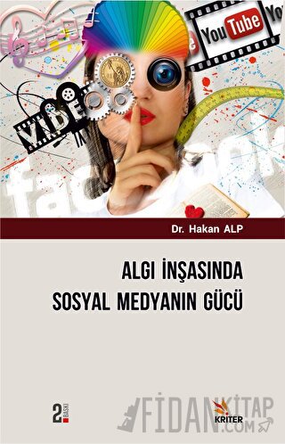 Algı İnşasında Sosyal Medyanın Gücü Hakan Alp