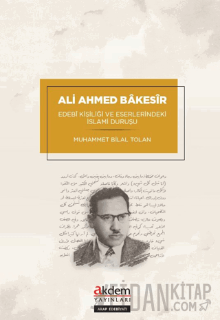 Ali Ahmed Bakesir - Edebİ Kişiliği ve Eserlerindeki İslami Duruşu Muha