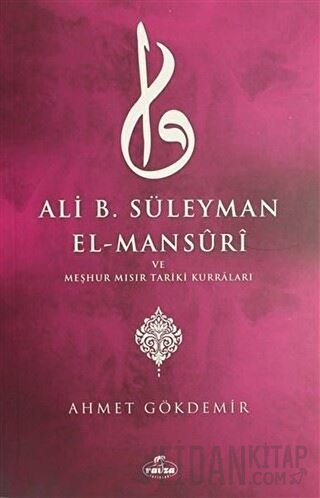 Ali B. Süleyman El-Mansuri ve Meşhur Mısır Tariki Kurraları Ahmet Gökd