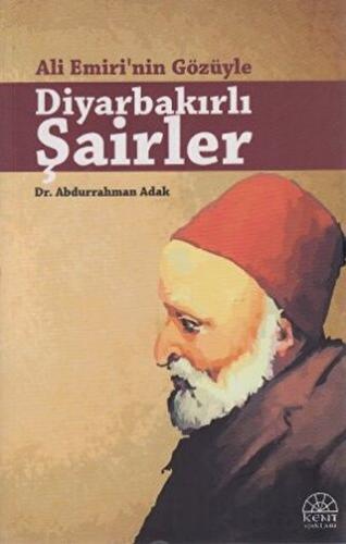 Ali Emiri’nin Gözüyle Diyarbakırlı Şairler Abdurrahman Adak