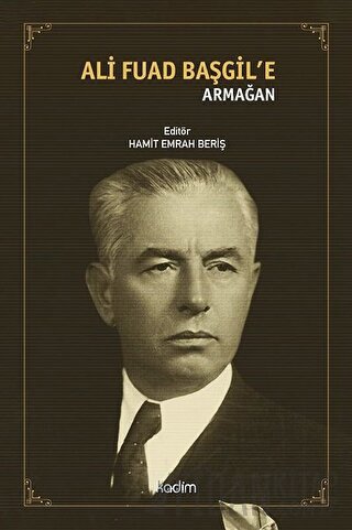 Ali Fuad Başgil’e Armağan Hamit Emrah Beriş