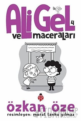 Ali Gel ve Maceraları -4 Özkan Öze