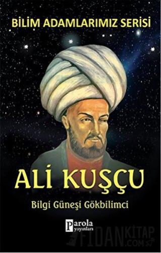 Ali Kuşçu - Bilim Adamlarımız Serisi Ali Kuzu