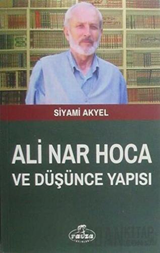 Ali Nar Hoca ve Düşünce Yapısı Siyami Akyel