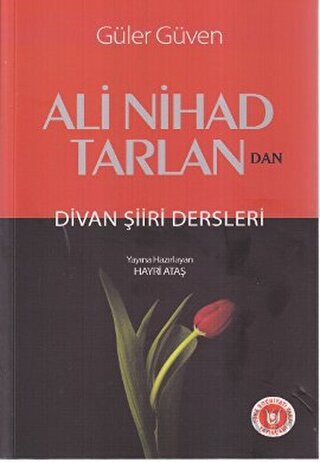 Ali Nihad Tarlan’dan - Divan Şiiri Dersleri Güler Güven