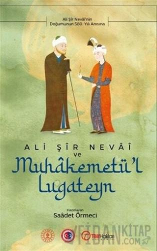 Ali Şir Nevai ve Muhakemetü'l Lugateyn Saadet Örmeci