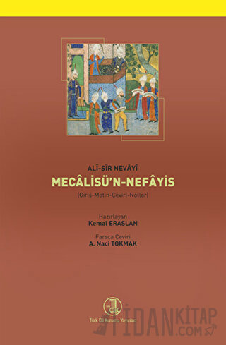 Ali-Şir Nevayi Mecalisü’n Nefayis Kemal Eraslan