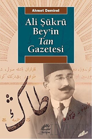 Ali Şükrü Bey’in Tan Gazetesi Ahmet Demirel