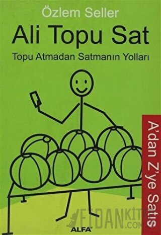 Ali Topu Sat Topu Atmadan Satmanın Yolları Özlem Seller