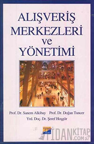 Alışveriş Merkezleri ve Yönetimi Doğan Tuncer