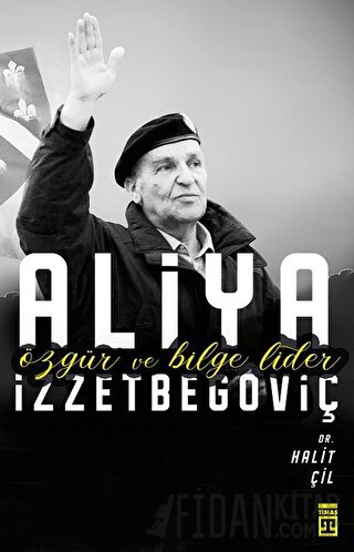 Aliya İzzetbegoviç Halit Çil