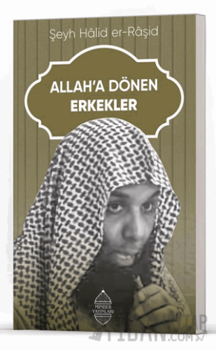 Allah’a Dönen Erkekler Halid er-Raşid