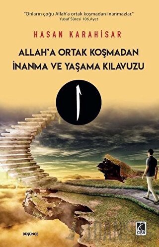 Allah’a Ortak Koşmadan İnanma ve Yaşama Kılavuzu Hasan Karahisar