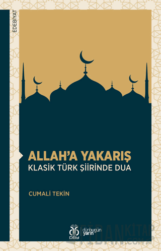 Allah’a Yakarış Klasik Türk Şiirinde Dua Cumali Tekin