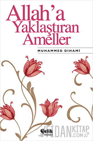 Allah’a Yaklaştıran Ameller Muhammed Dıhami