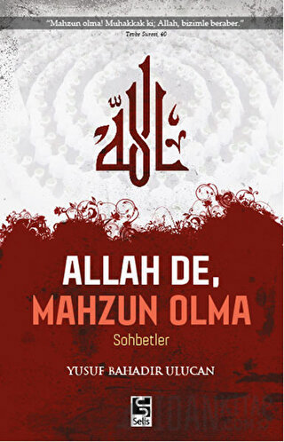 Allah De, Mahzun Olma Yusuf Bahadır Ulucan