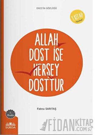 Allah Dost İse Herşey Dosttur (Enes'in Gözlüğü 1 - Dostluk) Fatma Sarı