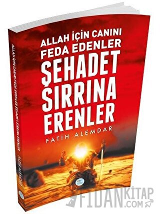 Allah İçin Canını Feda Edenler Şehadet Sırrına Erenler Fatih Alemdar