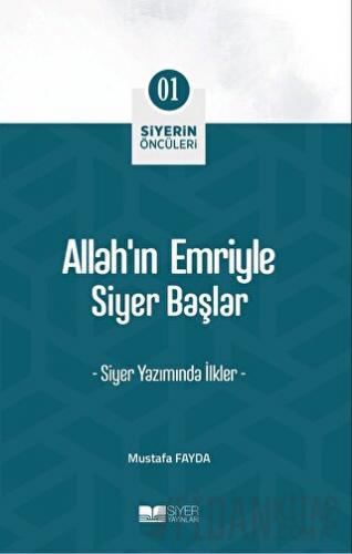 Allah’ın Emriyle Siyer Başlar Mustafa Fayda