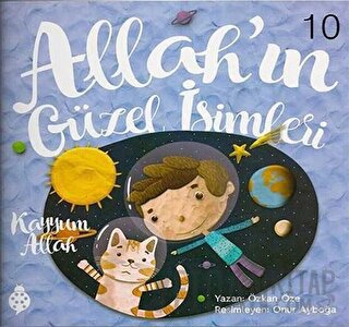 Allah’ın Güzel İsimleri 10 - Kayyum Allah Özkan Öze