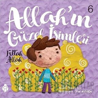 Allah’ın Güzel İsimleri 6 - Fettah Allah Özkan Öze