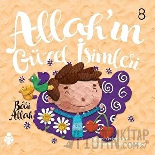 Allah’ın Güzel İsimleri 8 - Bari Allah Özkan Öze