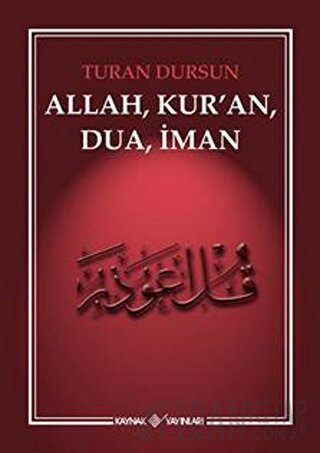 Allah, Kur'an, Dua, İman Turan Dursun