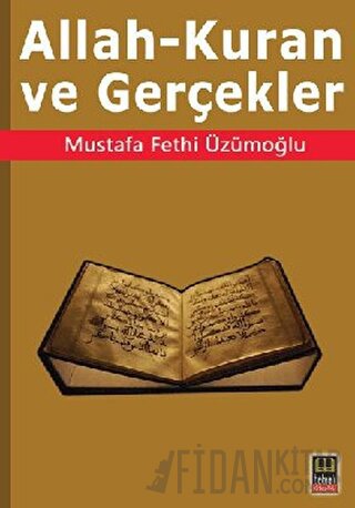 Allah - Kuran ve Gerçekler Mustafa Fethi Üzümoğlu