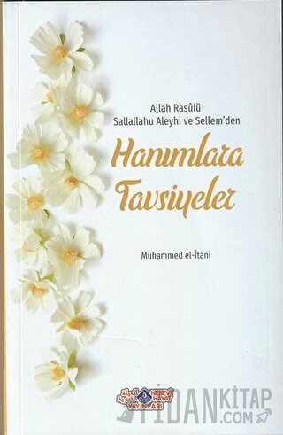 Allah Rasülü Sallallahu Aleyhi ve Sellem'den Hanımlara Tavsiyeler Muha