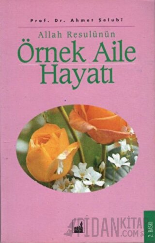 Allah Resulünün Örnek Aile Hayatı Ahmet Şelubi