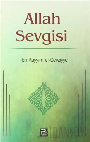 Allah Sevgisi İbn Kayyım el-Cevziyye