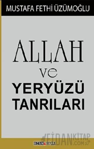 Allah ve Yeryüzü Tanrıları Mustafa Fethi Üzümoğlu