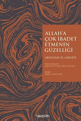 Allah'a İbadet Etmenin Güzelliği Abdulhay El-Leknevi