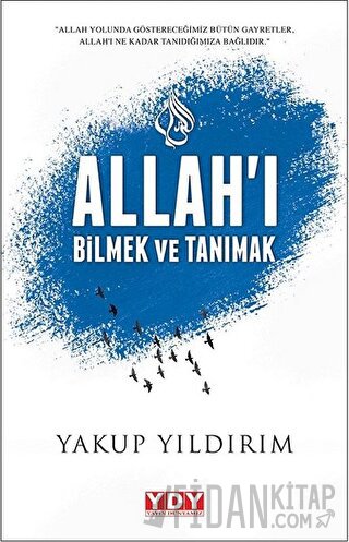 Allah'ı Bilmek ve Tanımak Yakup Yıldırım