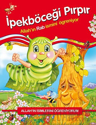 Allah'ın İsimlerini Öğreniyorum: İpekböceği Pırpır Nur Kutlu