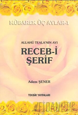 Allahü Teala'nın Ayı Receb-i Şerif Adem Şener