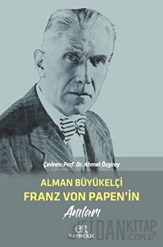 Alman Büyükelçi Franz Von Papen'in Anıları Ahmet Özgiray