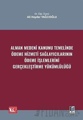 Alman Medeni Kanunu Temelinde Ödeme Hizmeti Sağlayıcılarının Ödeme İşl