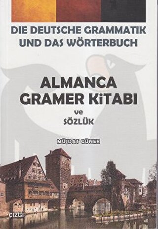 Almanca Gramer Kitabı ve Sözlük - Die Deutsche Grammatik Und Das Wörte