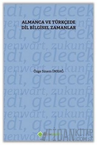 Almanca ve Türkçe’de Dil Bilgisel Zamanlar Özge Sinem İmrağ