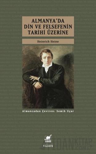 Almanya’da Din ve Felsefenin Tarihi Üzerine Heinrich Heine