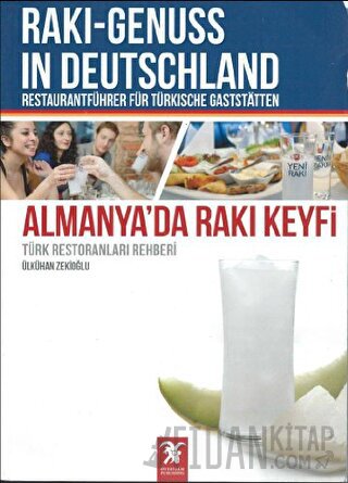 Almanya’da Rakı Keyfi (Türk Restoranları Rehberi) / Raki - Genuss In D